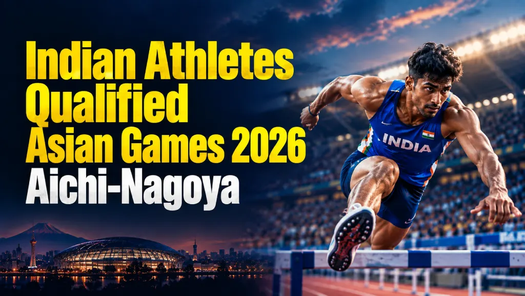 Indian Athletes Qualified Asian Games 2026 Aichi-Nagoya